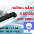 Hướng Dẫn Cài Đặt App Eprinter cho máy in di động M831, P831, P832 (in giấy nhiệt & in hình xăm)