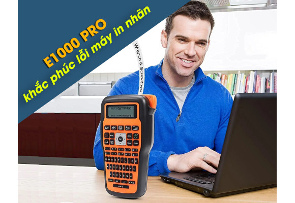Hướng Dẫn Khắc Phục Những Lỗi Cơ Bản Của Máy In Nhãn E1000 Pro